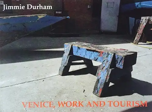 Jimmie Durham. Venice, work and tourism