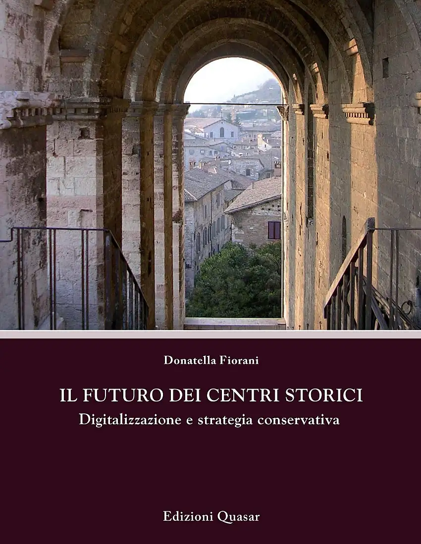 Il futuro dei centri storici. Digitalizzazione e strategia conservativa.