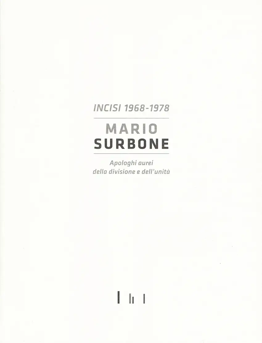 Mario Surbone. Incisi 1968-1978. Apologhi aurei della divisione e dell'unità.