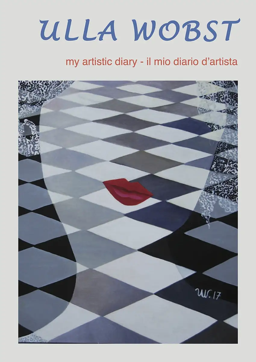 Ulla Wobst. My artistic diary. Il mio diario d'artista