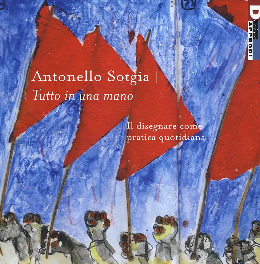 Tutto in una mano. Il disegnare come pratica quotidiana