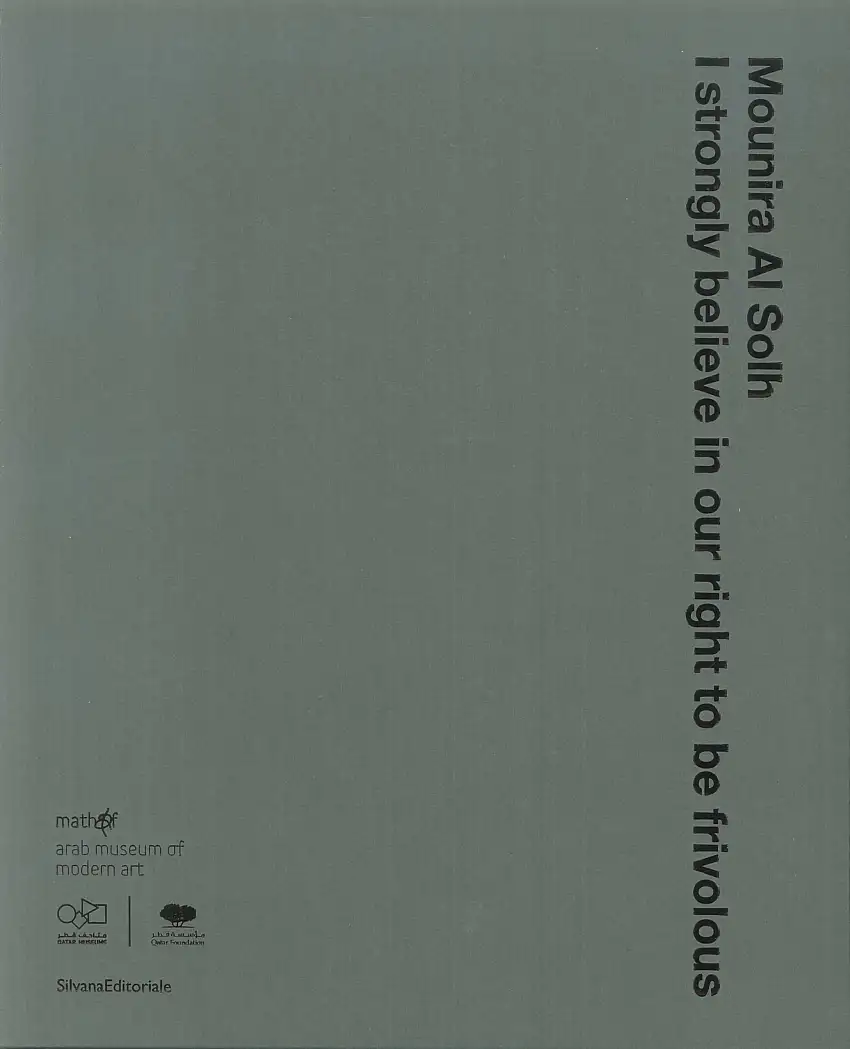 Mounira Al Solh. I strongly believe in our right to be frivolous