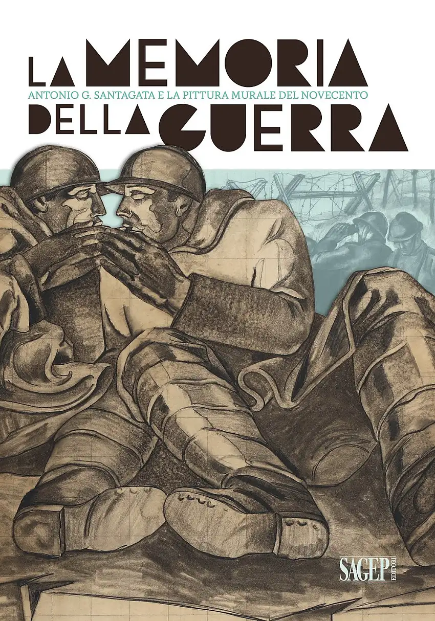 La Memoria della Guerra. Antonio G. Santagata e la Pittura Murale del Novecento