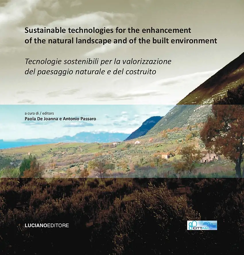 Sustainable technologies for the enhancement of the natural landscape and of the built environment-Tecnologie sostenibili per la valorizzazione del paesaggio natura