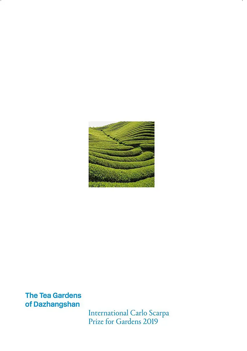 The Tea Gardens of Dazhangshan. International Carlo Scarpa Prize For Gardens 2019