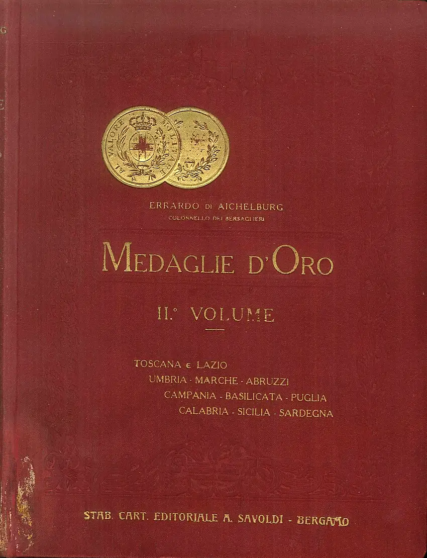 Medaglie d'oro. 2: Toscana e Lazio, Umbria, Marche, Abruzzi, Campania, Basilicata, Puglia, Calabria, Sicilia, Sardegna