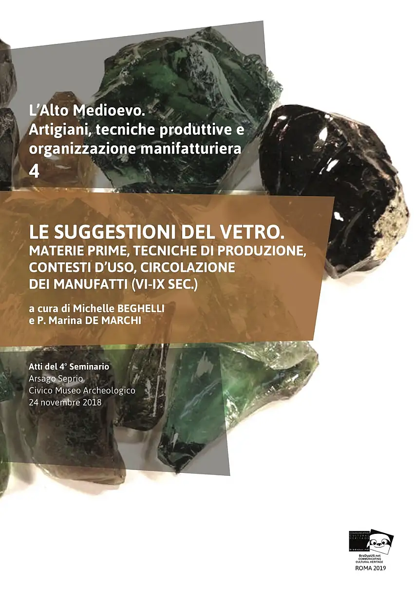 L'alto medioevo. Artigiani, tecniche produttive e organizzazione manifatturiera. Vol. 4: Le suggestioni del vetro. Materie prime, tecniche di produzione, contesti d'uso, circolazione dei manufatti (VI-IX sec.)
