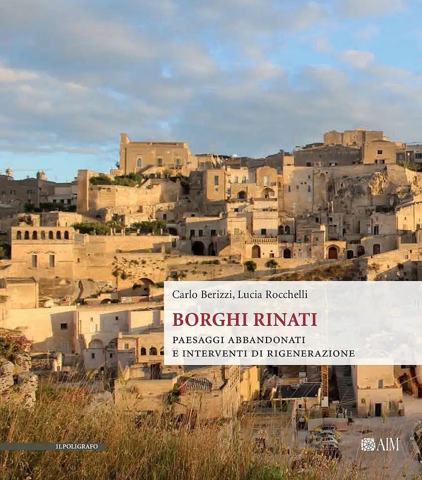 Borghi rinati Paesaggi abbandonati e interventi di rigenerazione