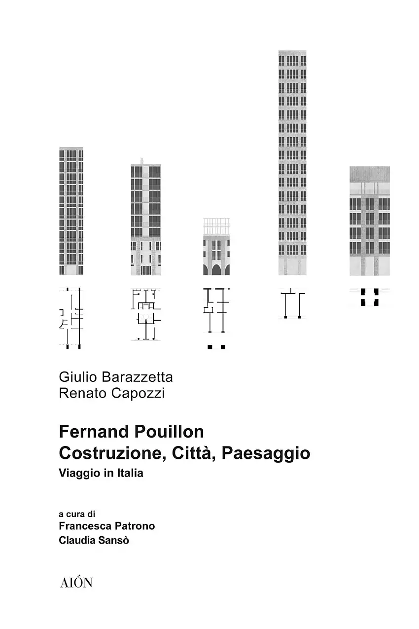 Fernand Pouillon. Costruzione, Città, Paesaggio Viaggio in Italia