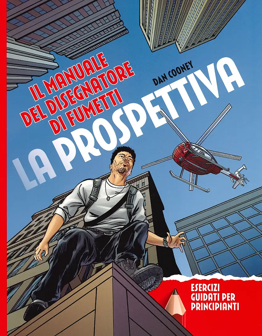 La prospettiva. Il manuale del disegnatore di fumetti. Esercizi guidati per principianti