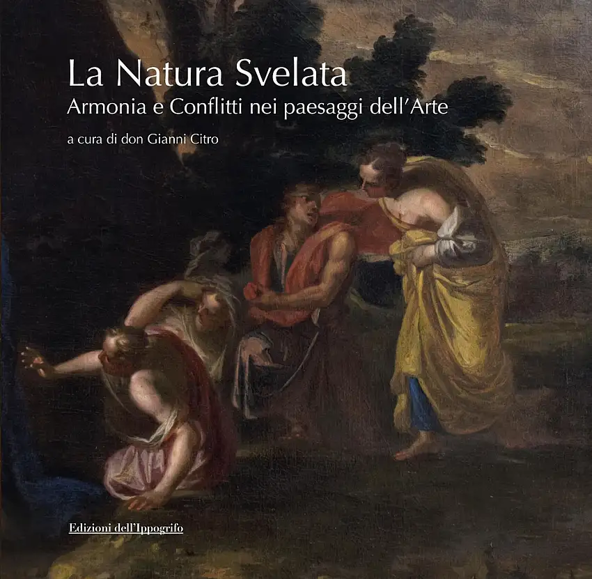 La natura svelata. Armonia e conflitti nei paesaggi dell'arte.