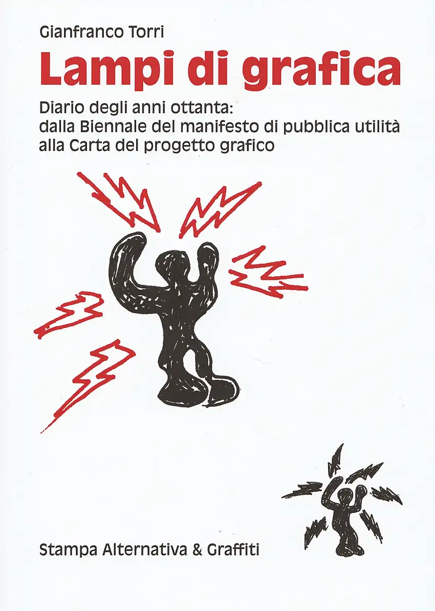 Lampi di grafica. Diari degli anni Ottanta: dalla Biennale del manifesto di pubblica utilità alla Carta del progetto grafico