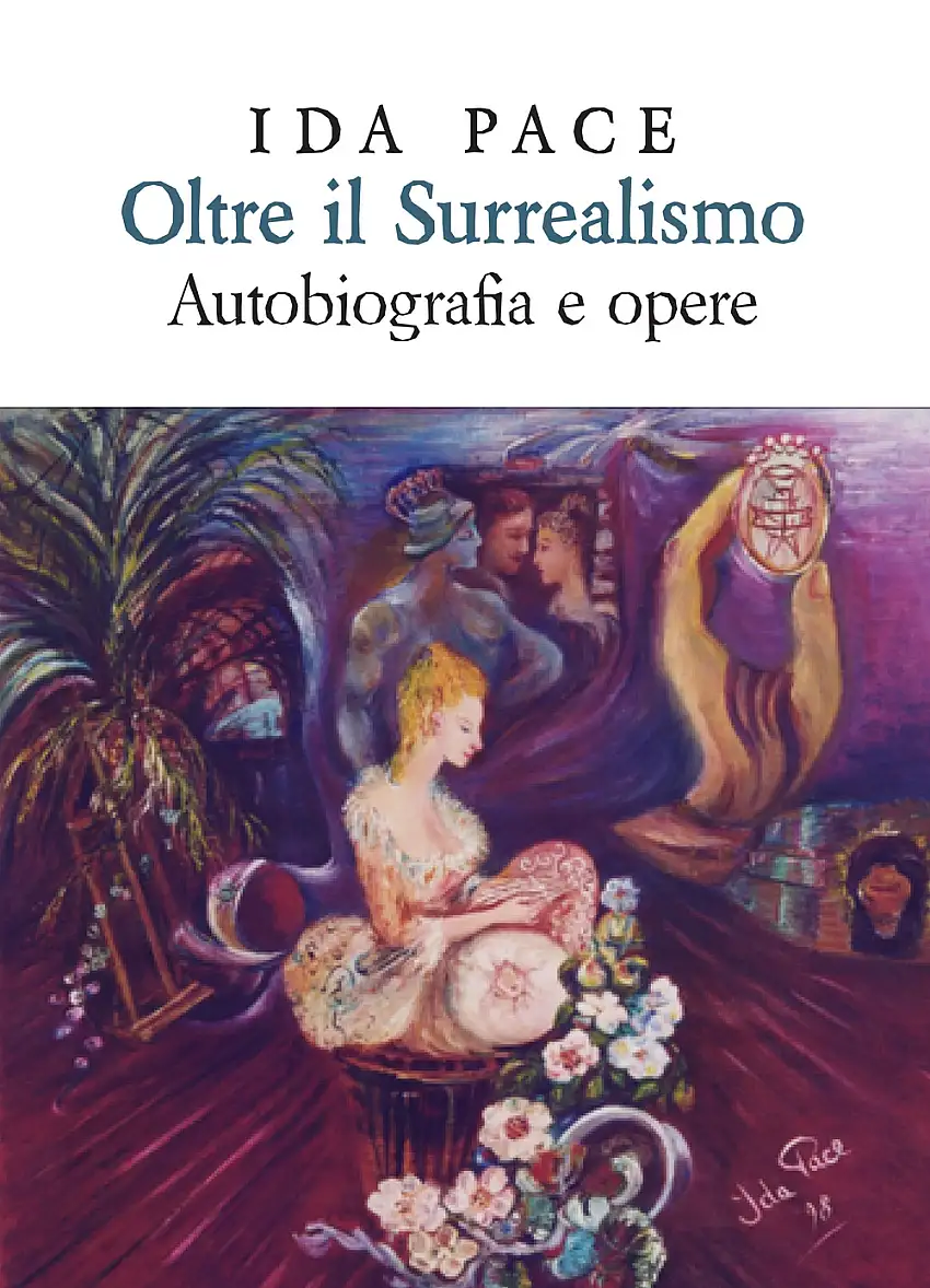 Oltre il surrealismo. Autobiografia e opere.
