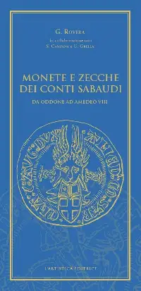 Monete e zecche dei conti sabaudi. Da Oddone ad Amedeo VIII