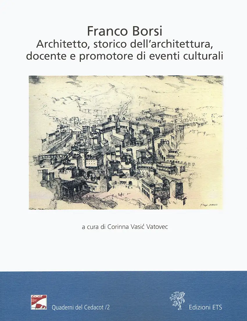 Franco Borsi. Architetto, storico dell'architettura, docente e promotore di eventi culturali.