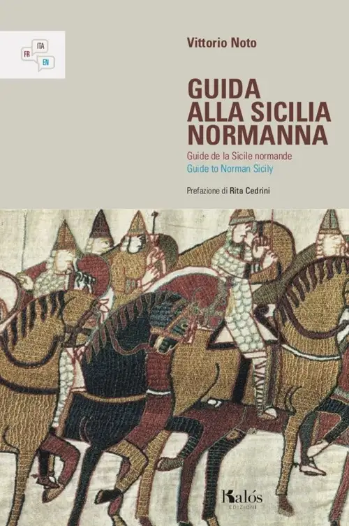 Guida alla Sicilia Normanna. Guide De la Sicile Normande. Guide To Norman Sicily