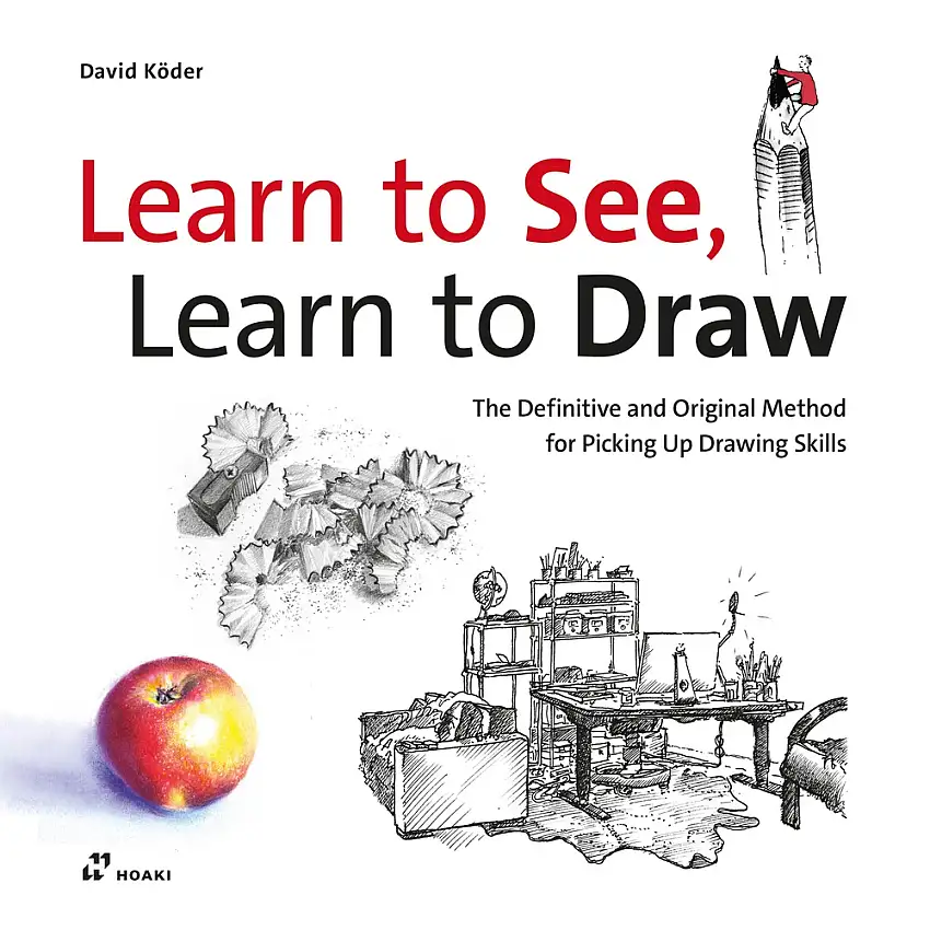 Learn to see, learn to draw. The definitive and original method for picking up drawing skills