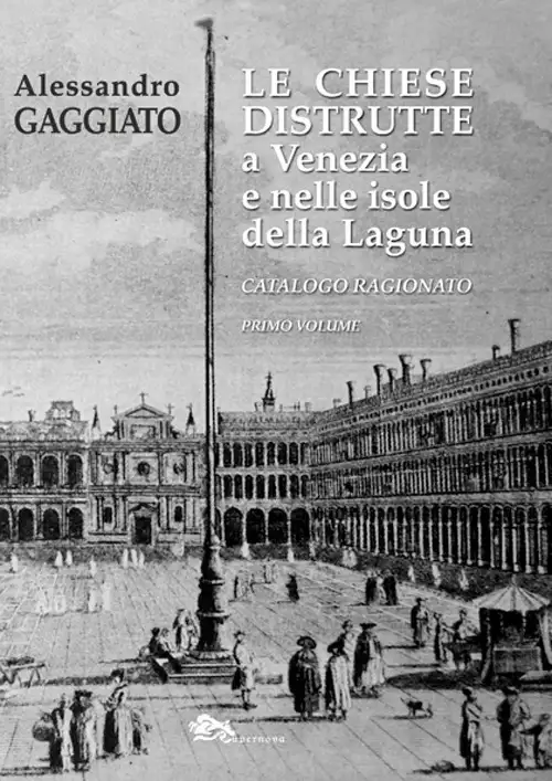 Le Chiese Distrutte a Venezia e nelle Isole della Làguna