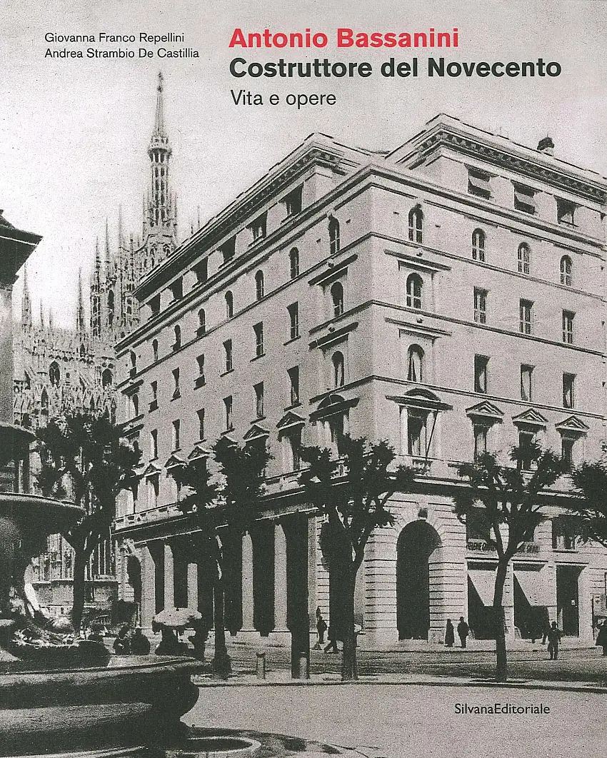 Antonio Bassanini. Costruttore del Novecento. Vita e opere