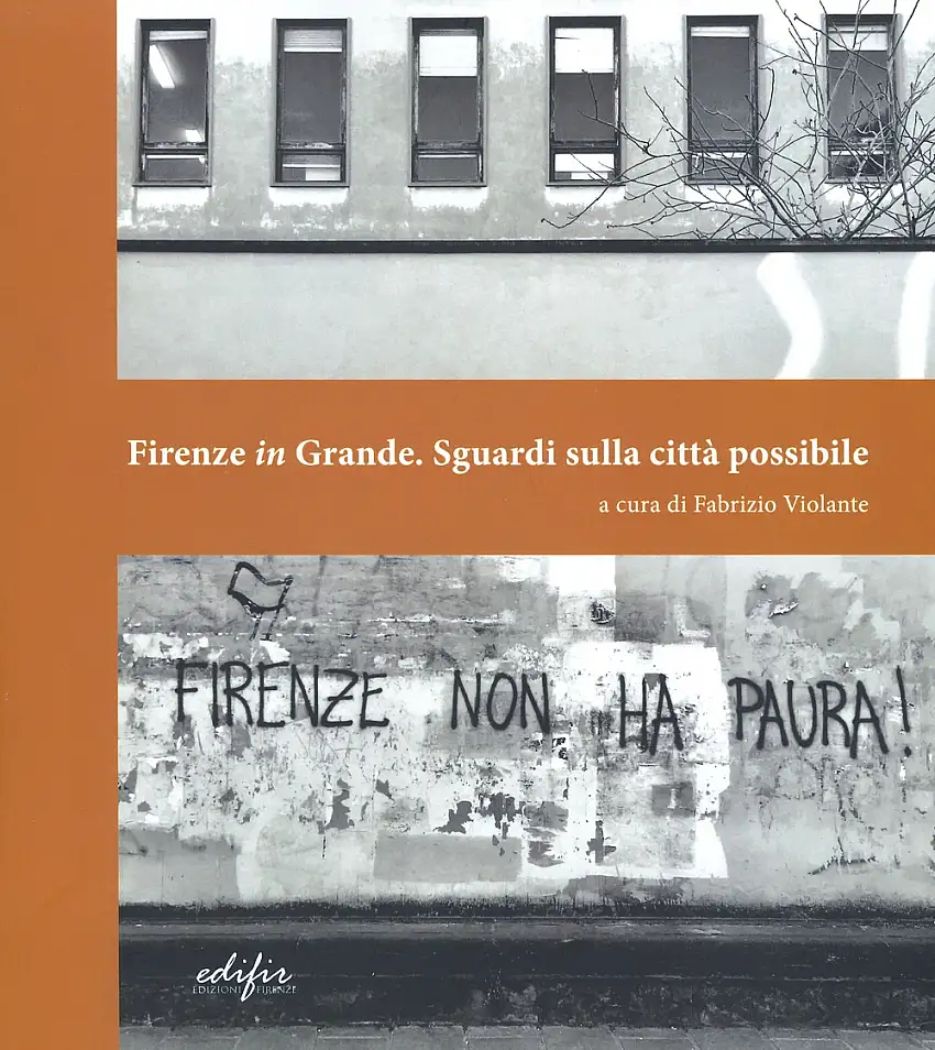 Firenze in grande sguardi sulla città possibile