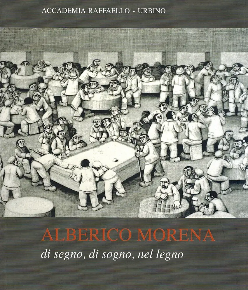 Alberico Morena. Di segno, di sogno, nel legno.
