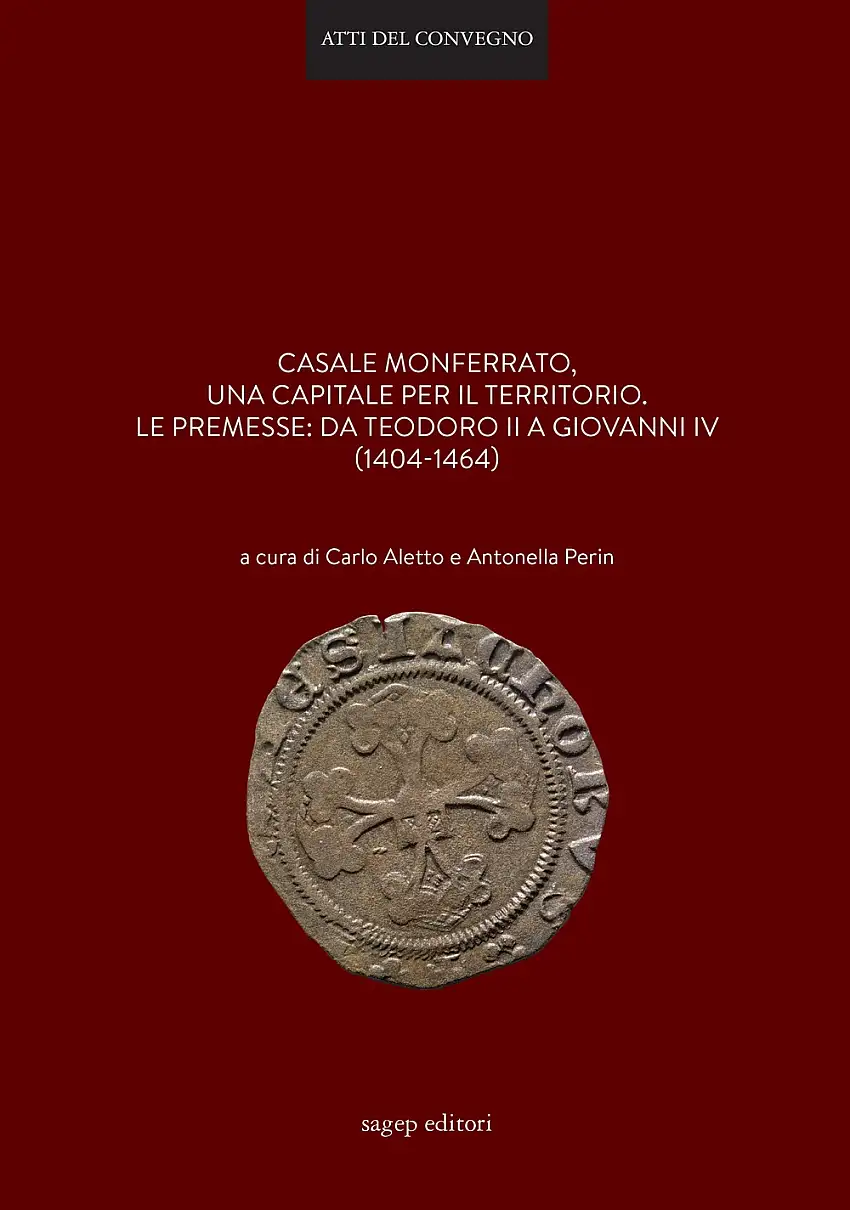 Casale Monferrato, una Capitale per il Territorio. Le premesse: da Teodoro II a Giovanni IV (1404-1464)