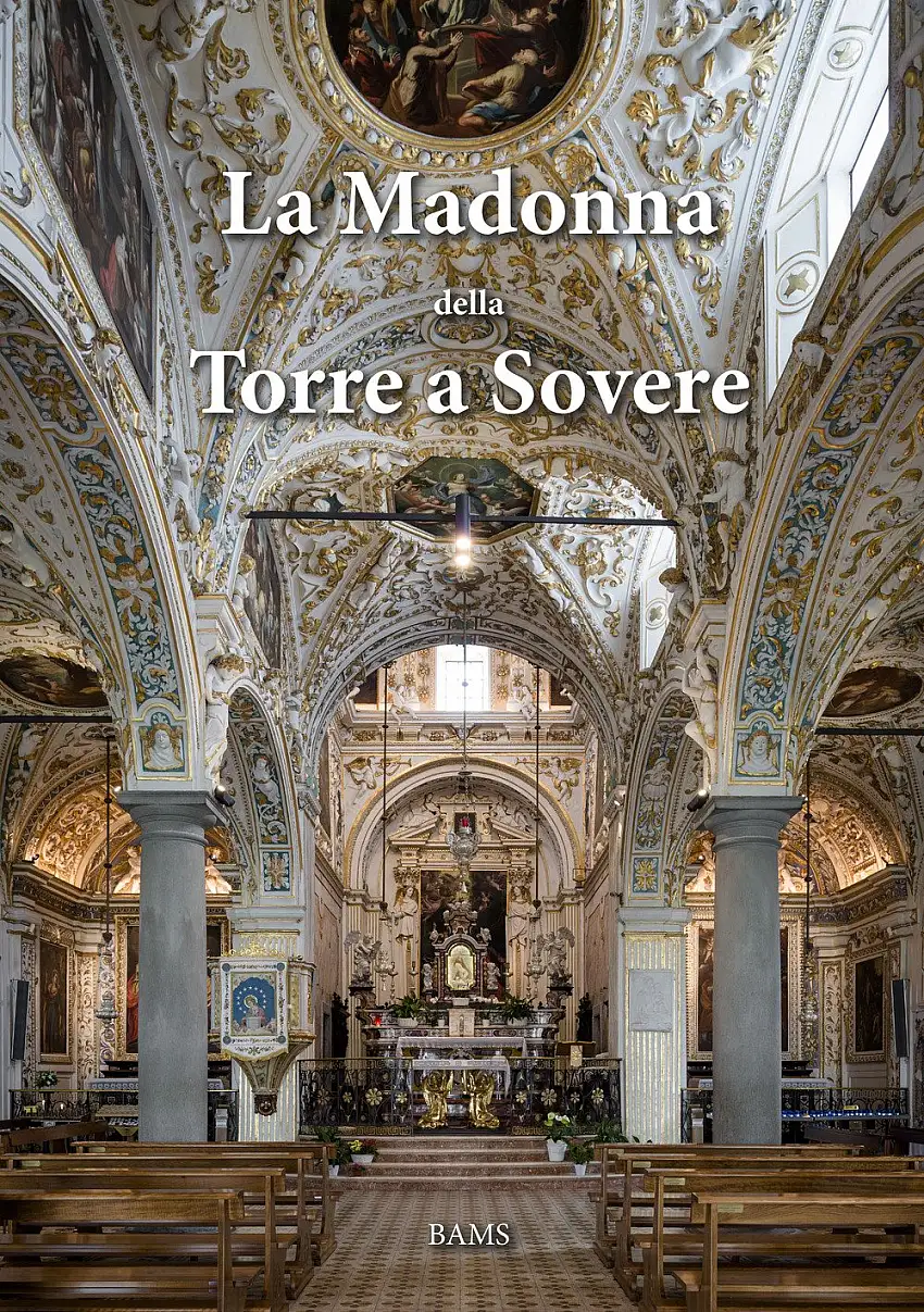 La Madonna della Torre a Sovere. Arte e devozione in un santuario mariano.