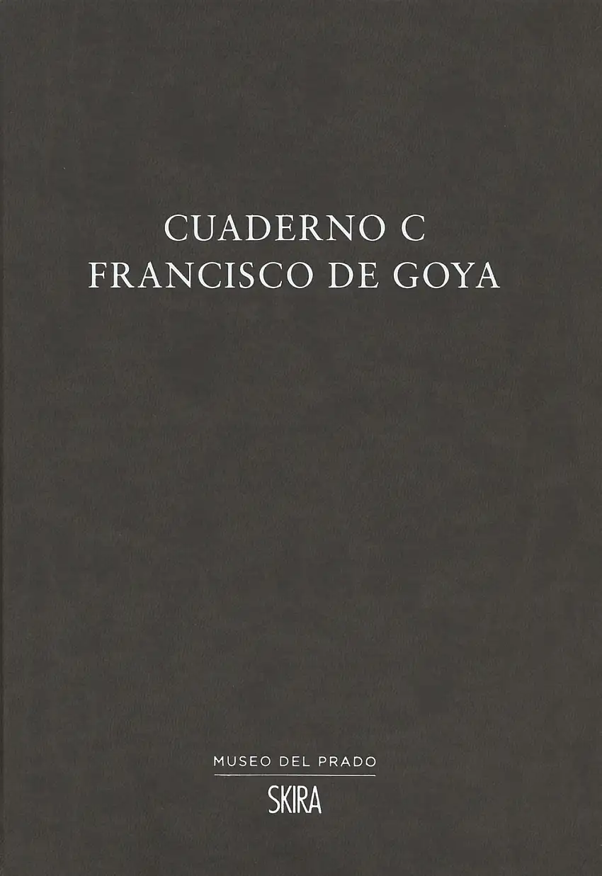 Cuaderno C. Francisco de Goya.