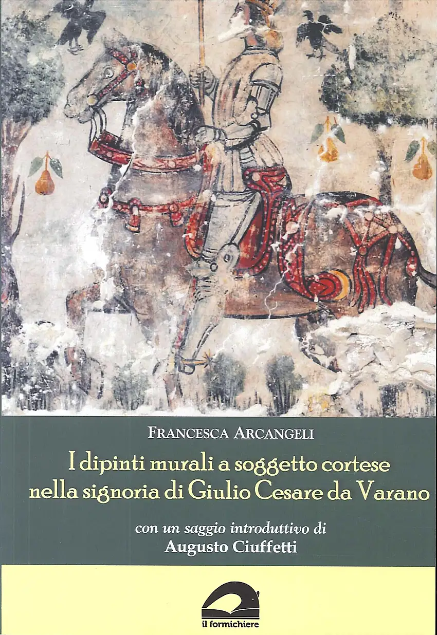 I dipinti murali a soggetto cortese nella signoria di Giulio Cesare da Varano