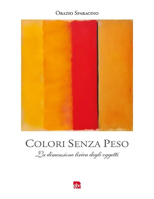 Colori Senza Peso. La dimensione lirica degli oggetti.