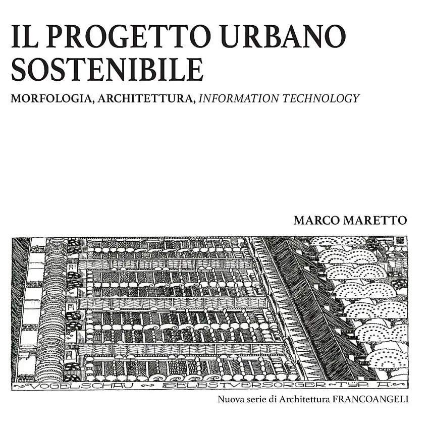 Il progetto urbano sostenibile. Morfologia, architettura, information technology.