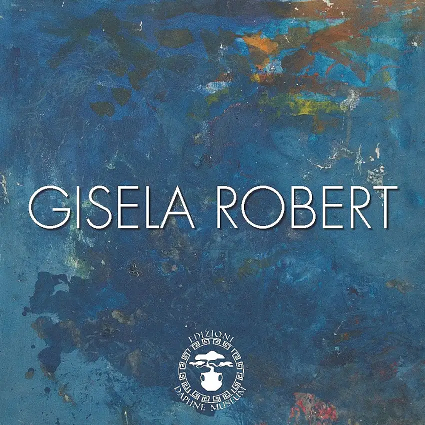Gisela Robert. Catalogo Opere in Mostra