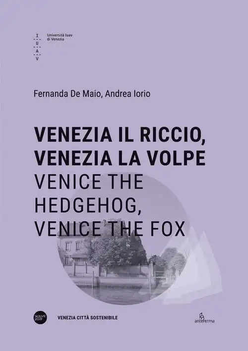 Venezia il riccio, Venezia la volpe-Venice the hedgehog, Venice the fox