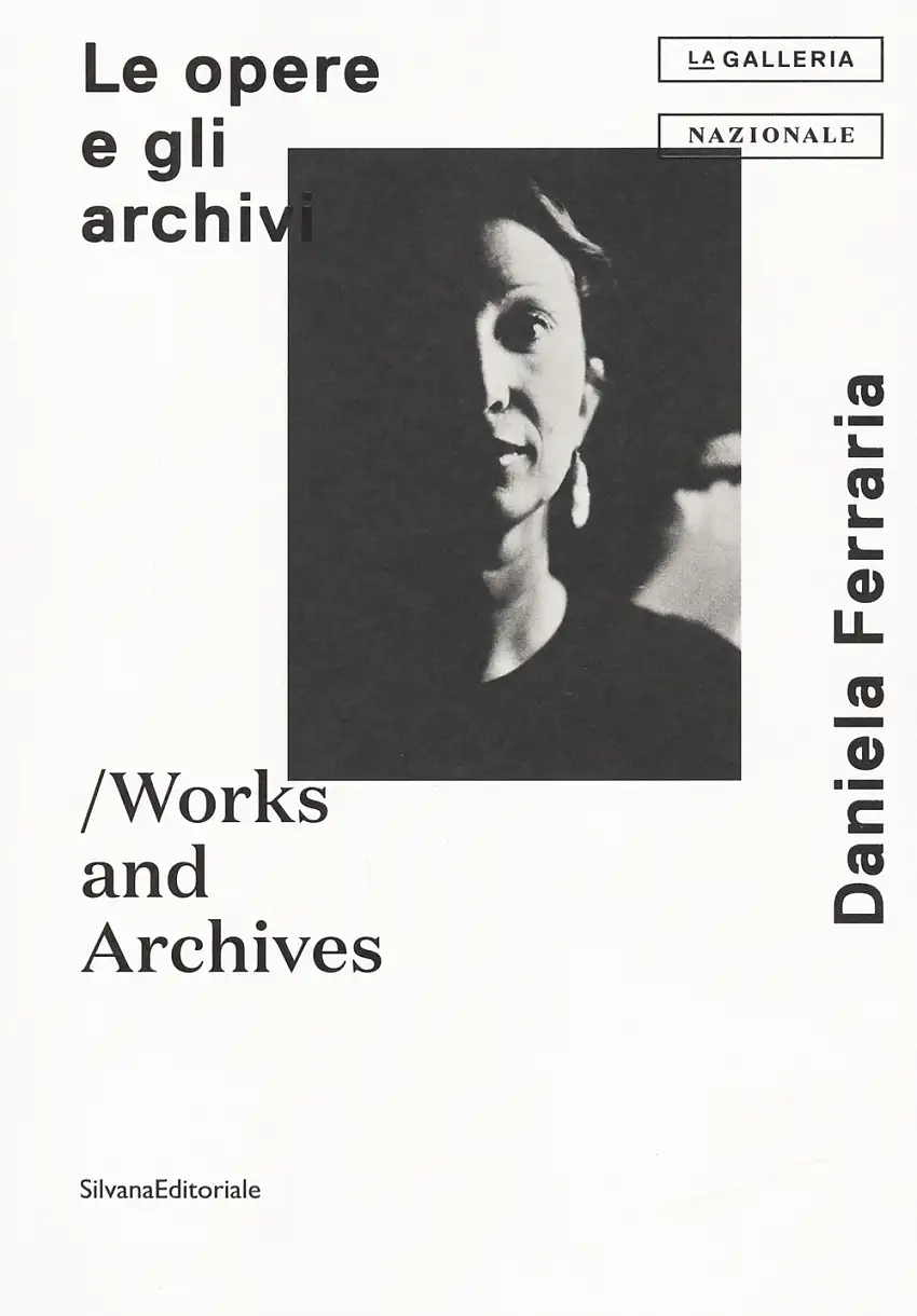 Mara Coccia | Daniela Ferraria. Le opere e gli archivi. Works and archives
