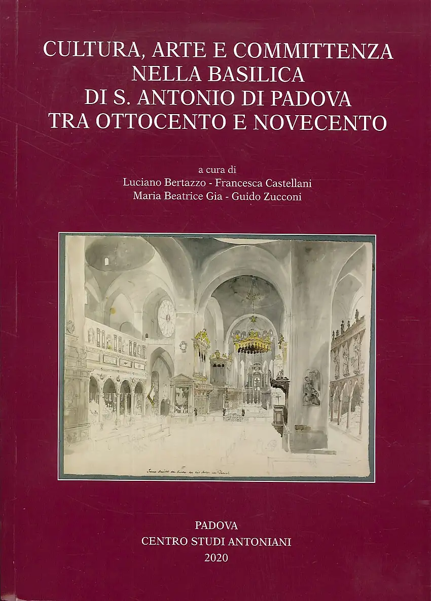 Cultura, arte e committenza nella Basilica di S. Antonio di Padova tra Ottocento e Novecento