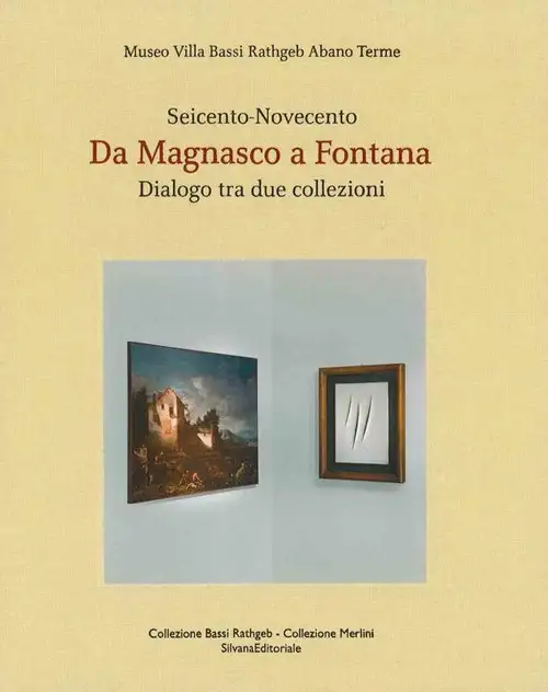 Seicento-Novecento. Da Magnasco a Fontana. Dialogo tra due collezioni