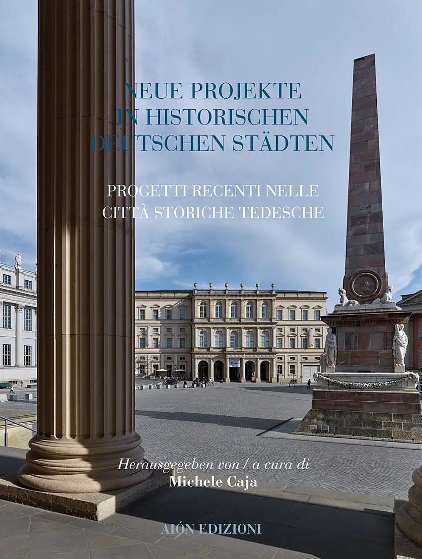 Aiòn. Rivista Internazionale d'Architettura. 23. 2019. Neue Projecte in Historischen Deutschen Stadten. Progetti Recenti nelle Città Storiche Tedesche.