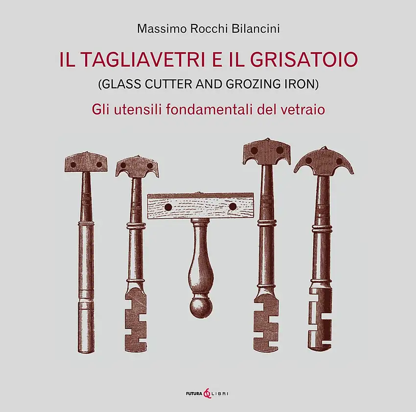 Il tagliavetri e il grisatoio. (Glass Cutter and Grozing Iron). Gli utensili fondamentali del vetraio