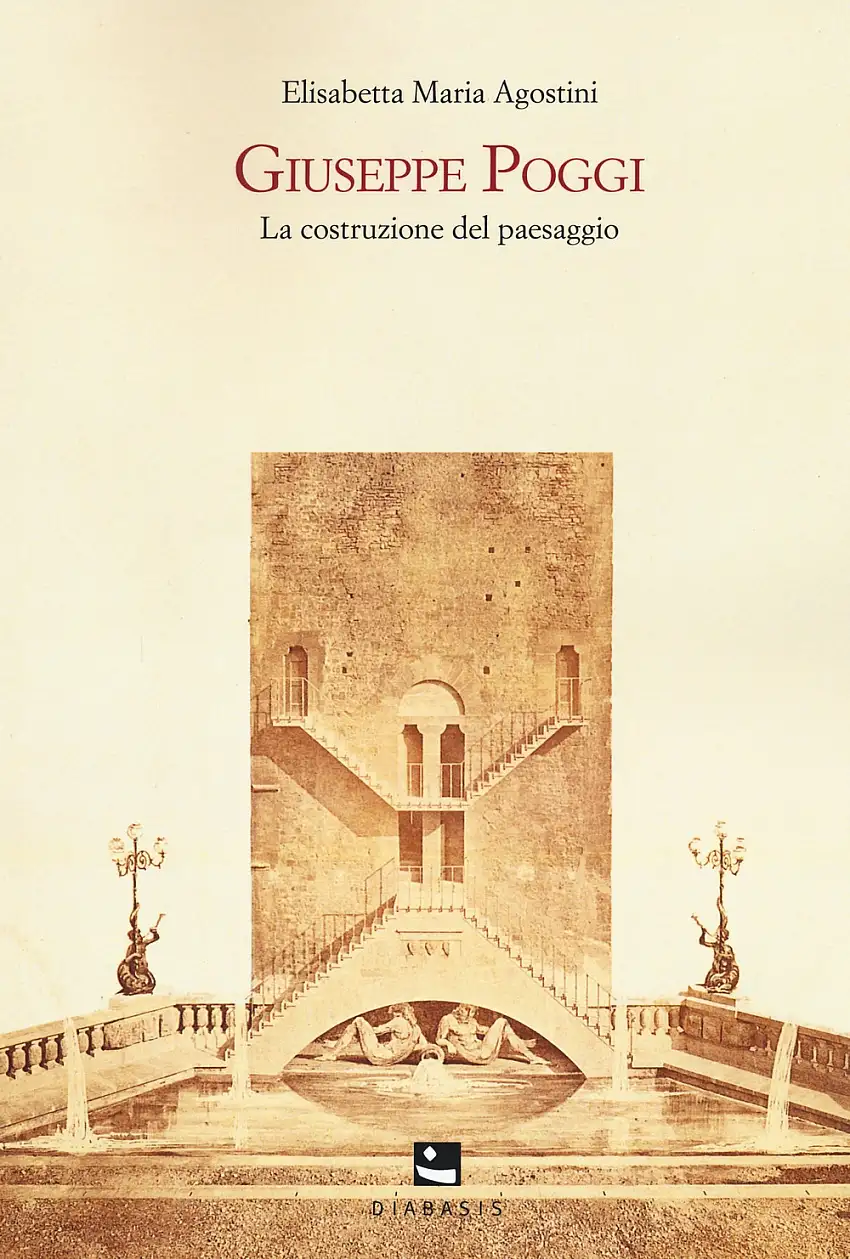 Giuseppe Poggi. La costruzione del paesaggio. Nuova ediz