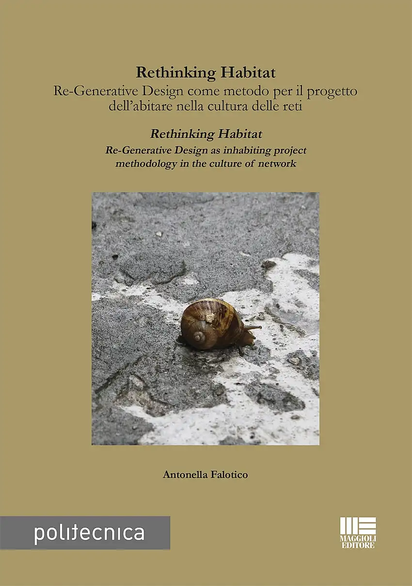 Rethinking habitat. Re-generative design come metodo per il progetto dell'abitare nella cultura delle reti