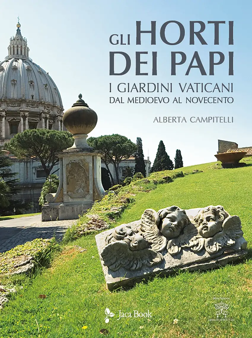 Gli Horti dei Papi. I giardini vaticani dal Medioevo al Novecento