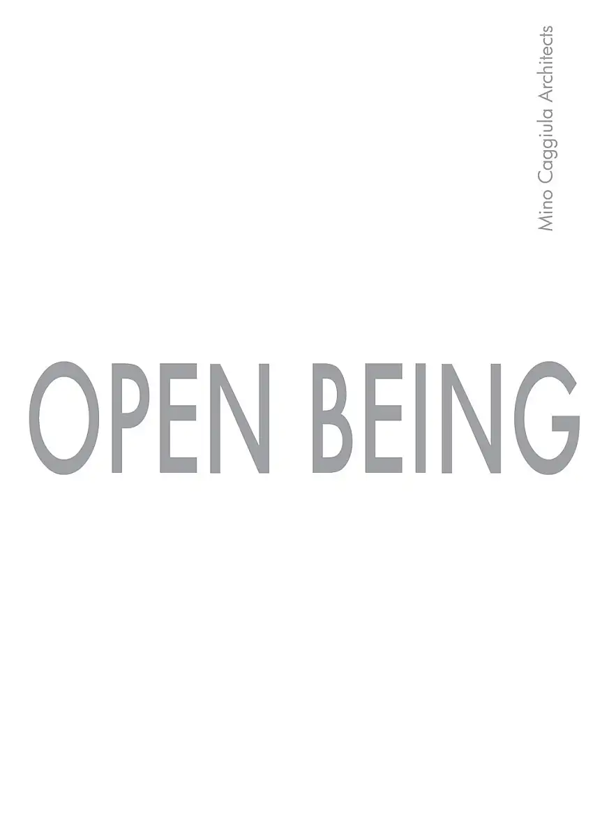 Open Being. Mino Caggiula Architects