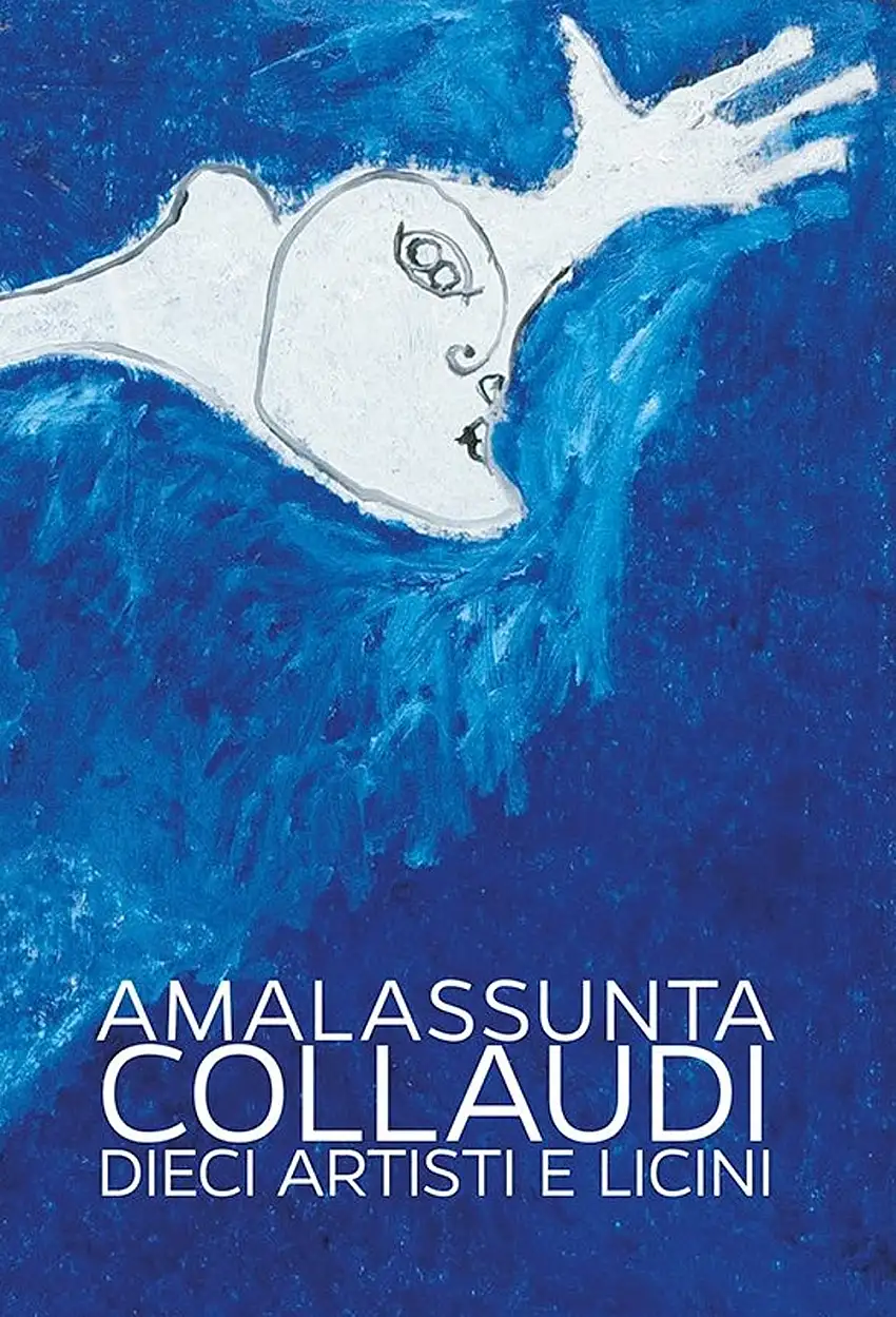 Amalassunta Collaudi. Dieci artisti e Licini