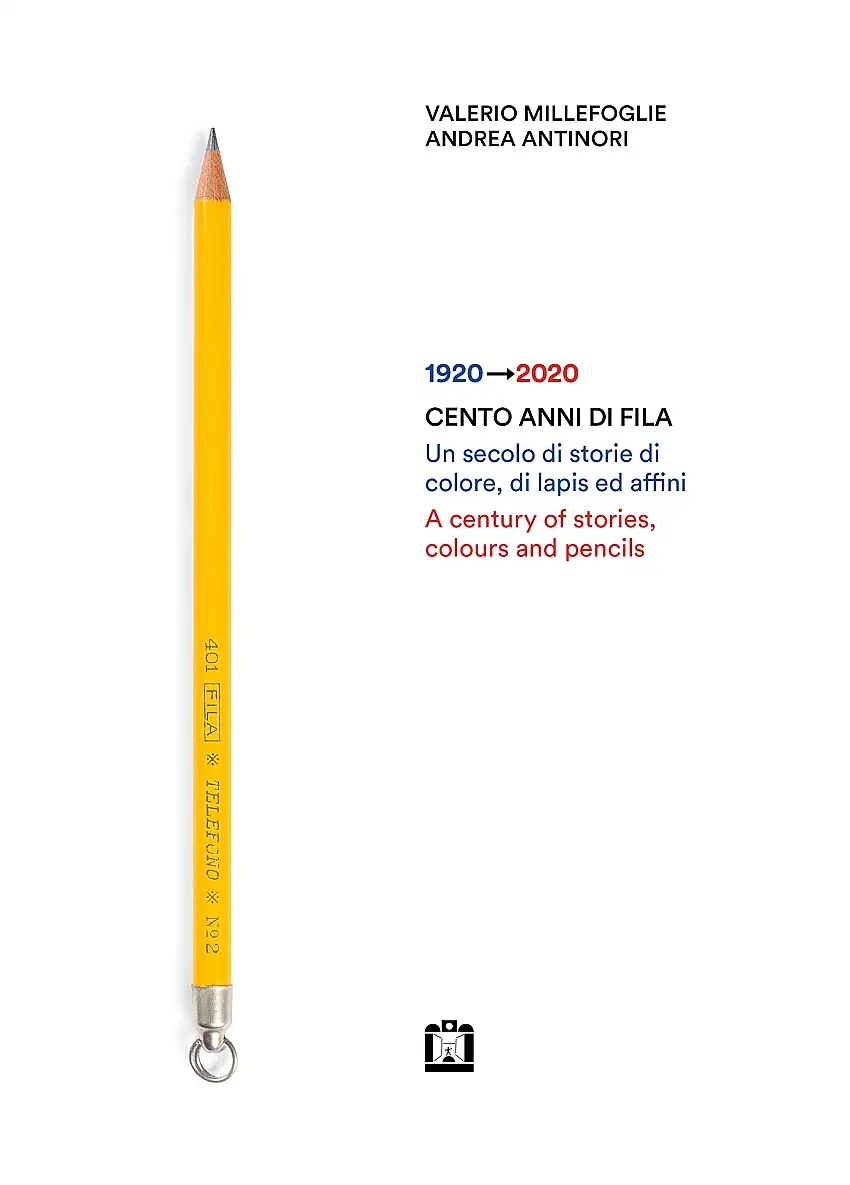 1920-2020. Cento anni di Fila. Un secolo di storie di colore, di lapis ed affini. Con lapis