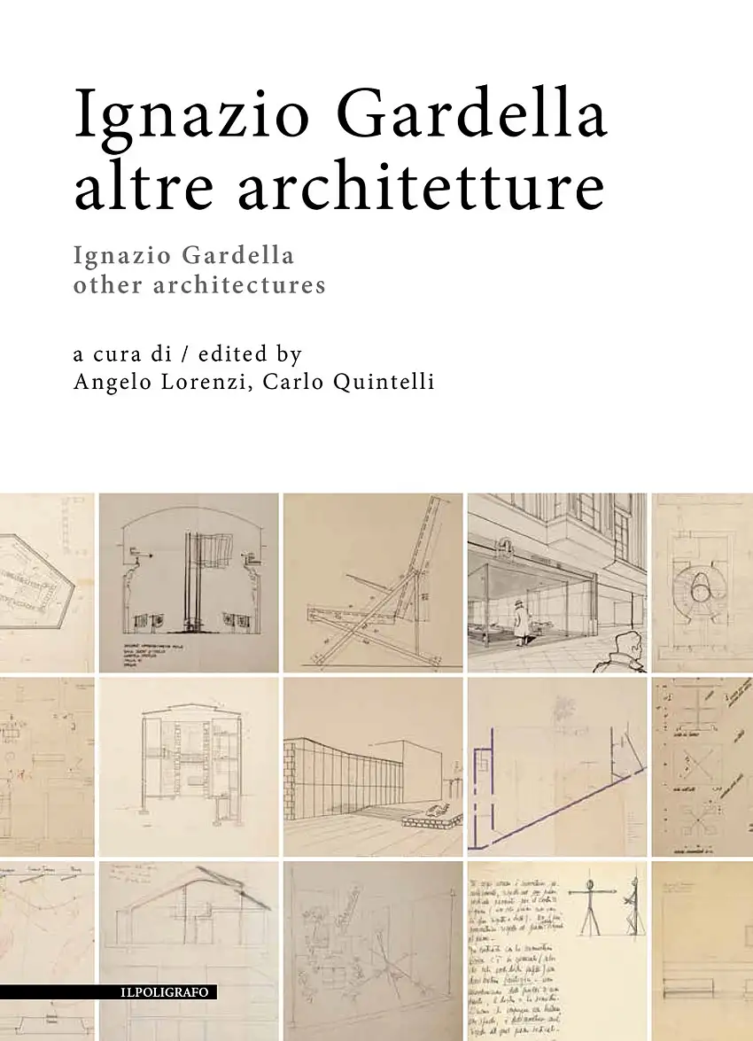 Ignazio Gardella. Altre architetture. Other Architectures.