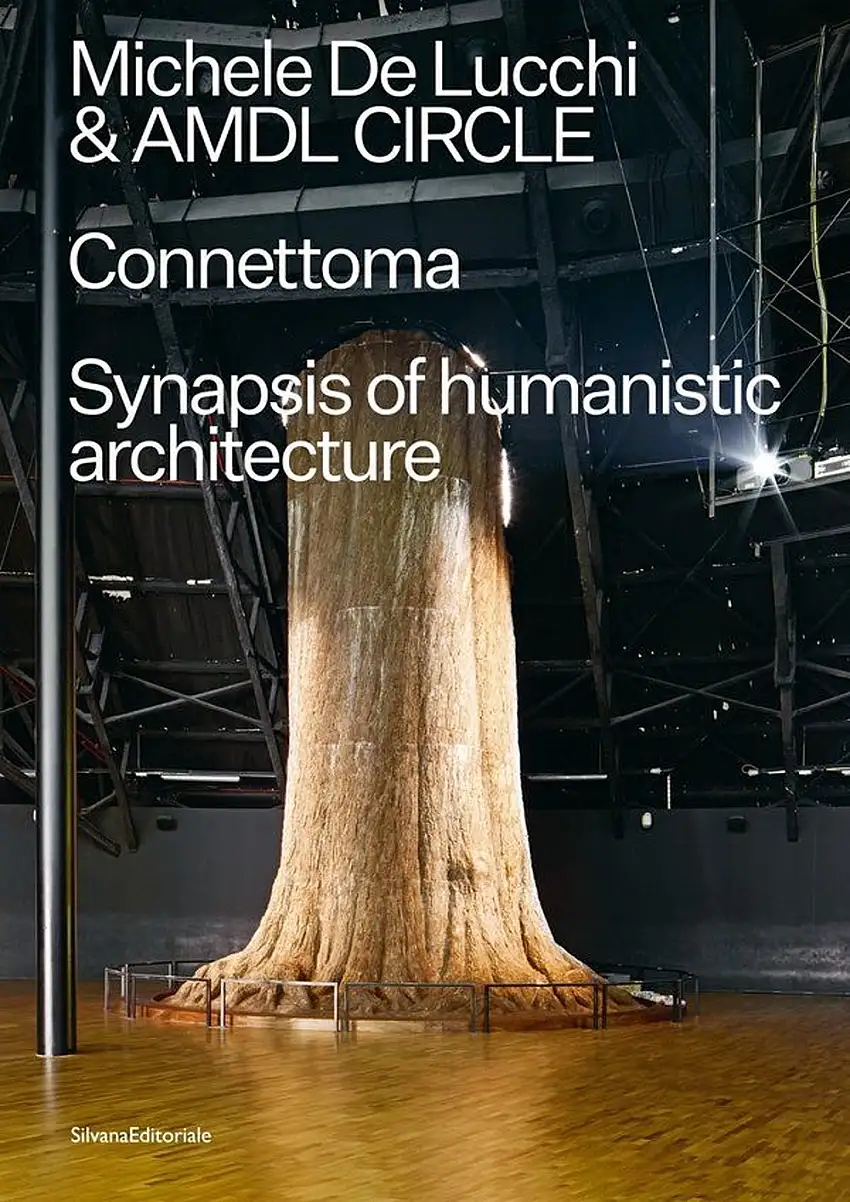 Michele De Lucchi e AMDL Circle. Connettoma. Synapses of Architecture