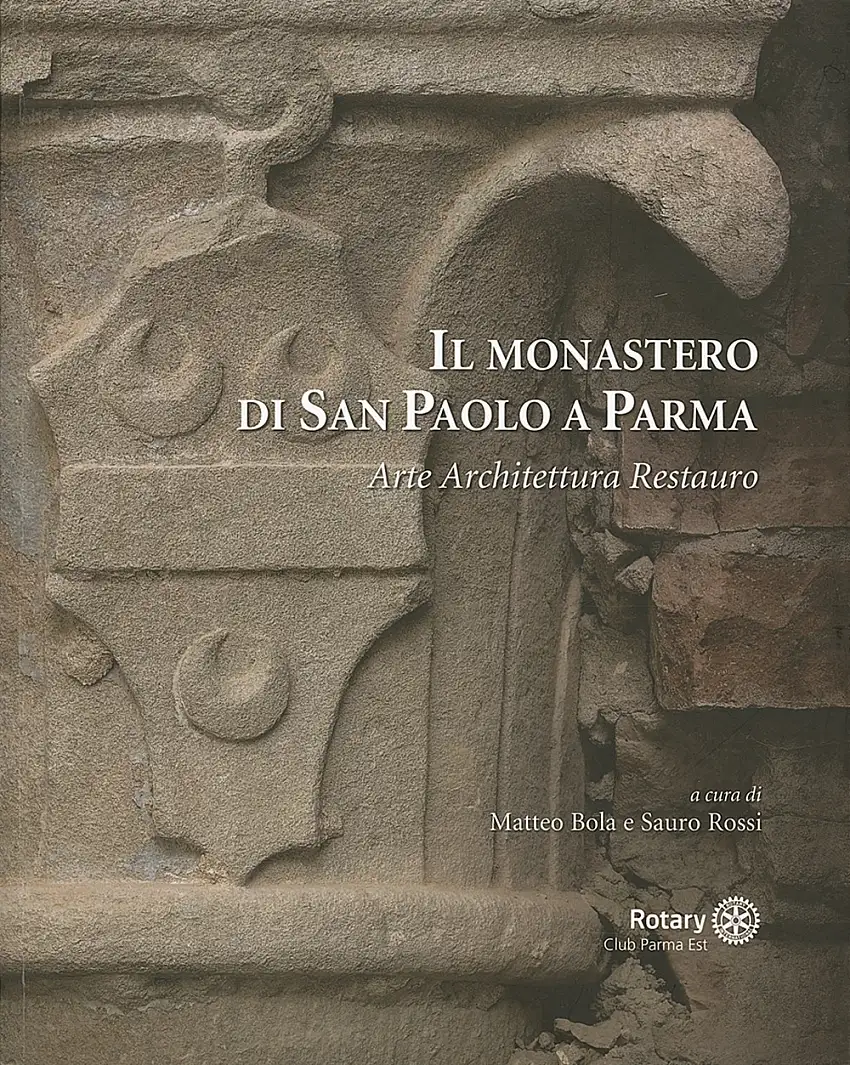 Il monastero di San Paolo a Parma. Arte architettura restauro