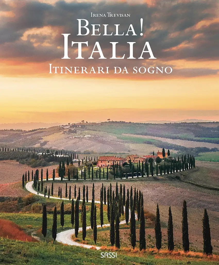 Bella! Italia. Itinerari da sogno