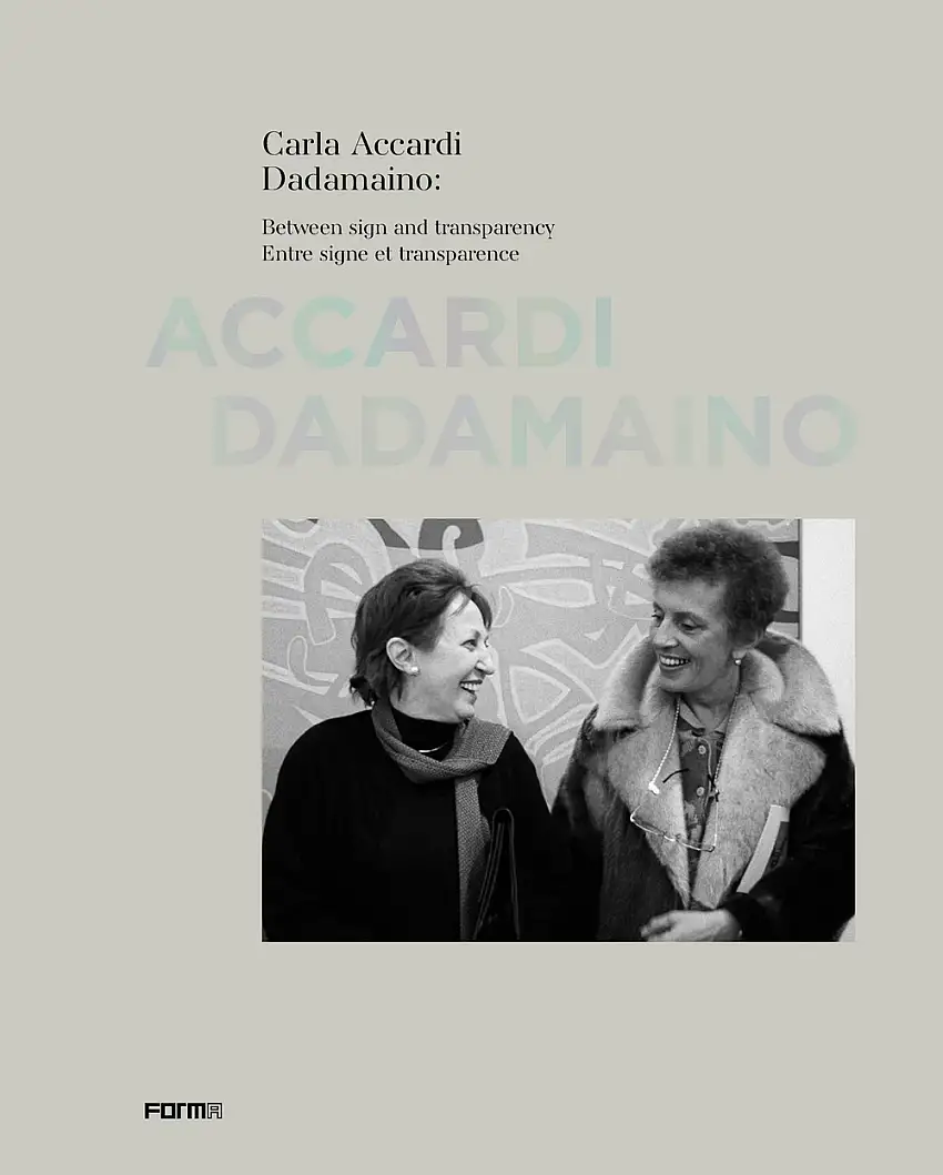 Carla Accardi Dadamaino. Between sign and transparency. Entre signe et transparence.