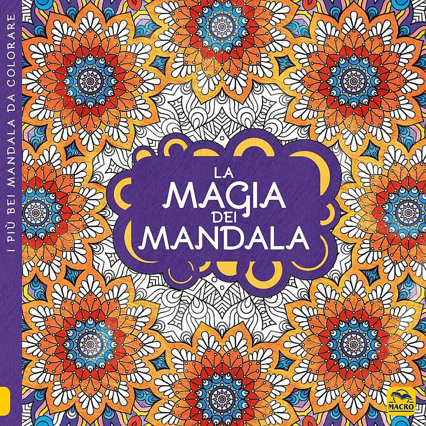 La magia dei mandala. I quaderni dell'Art Therapy. Disegni da colorare. Ediz. illustrata